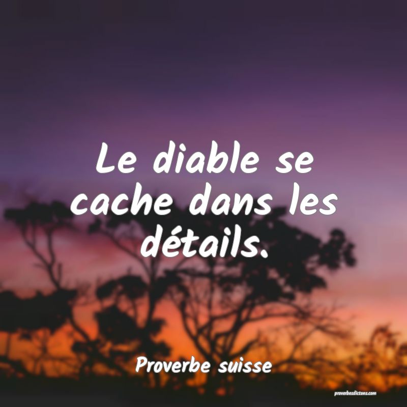 Le diable se cache dans les détails.