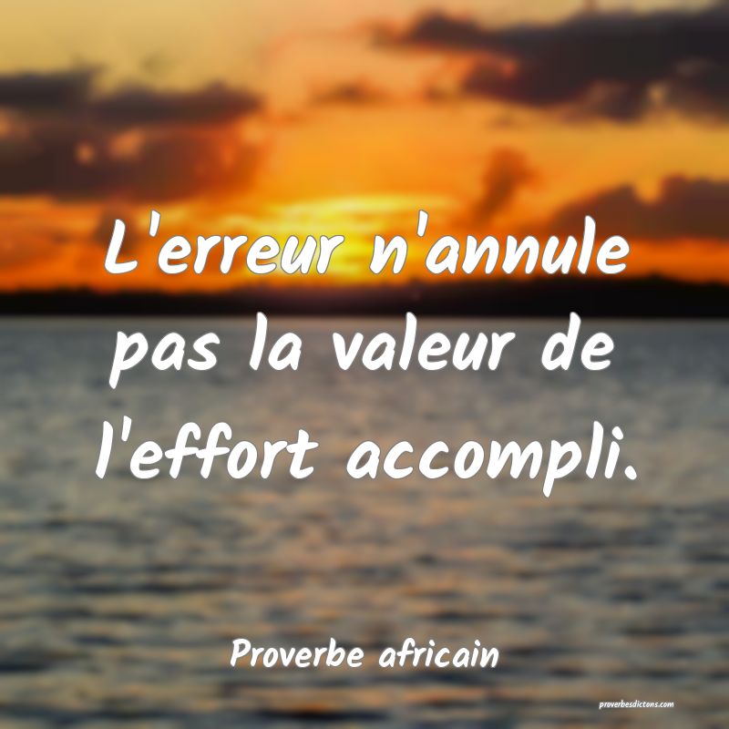 L'erreur n'annule pas la valeur de l'effort accompli.