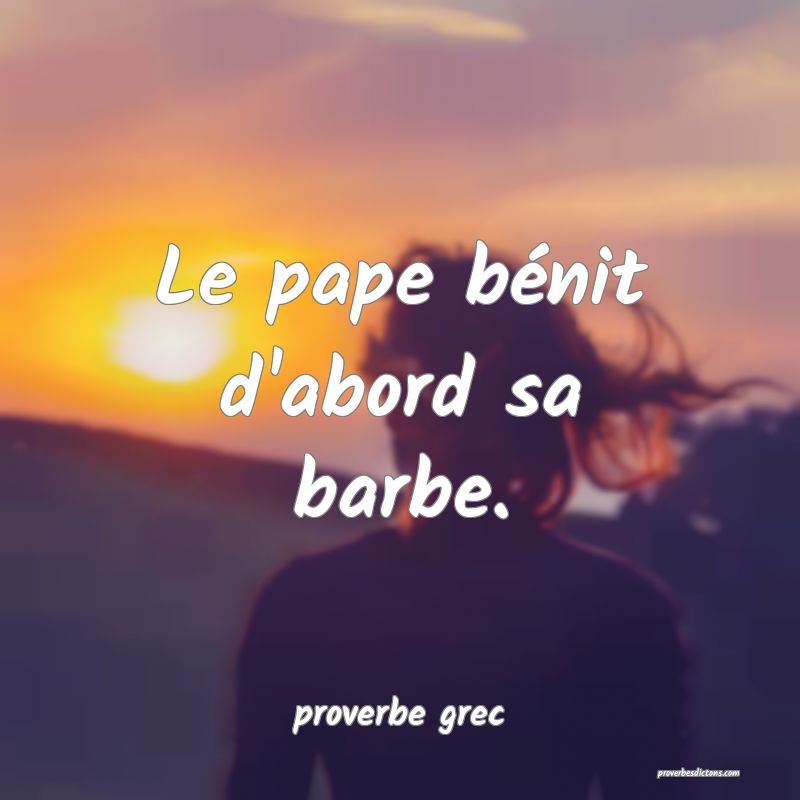 Le pape bénit d'abord sa barbe.