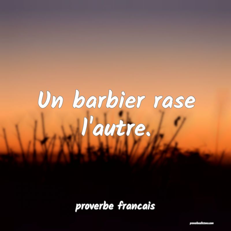 Un barbier rase l'autre.