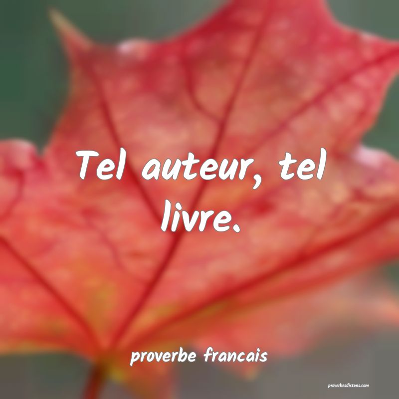 Tel auteur, tel livre.