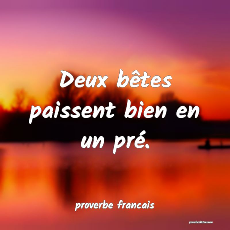 Deux bêtes paissent bien en un pré.