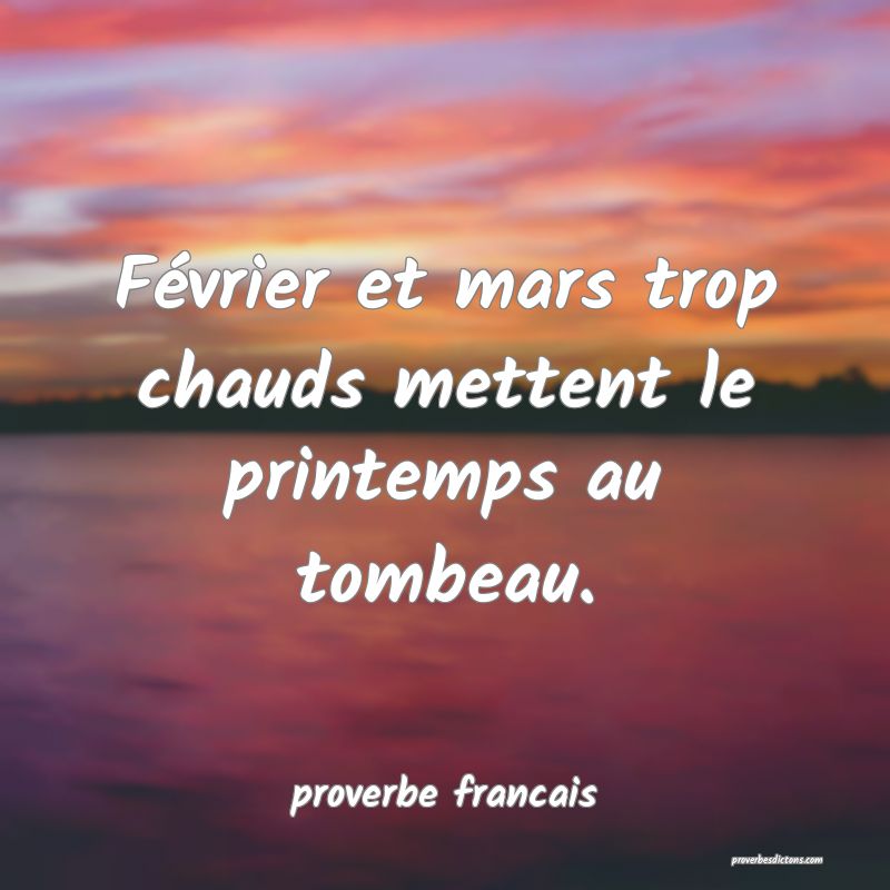 Février et mars trop chauds mettent le printemps au tombeau.