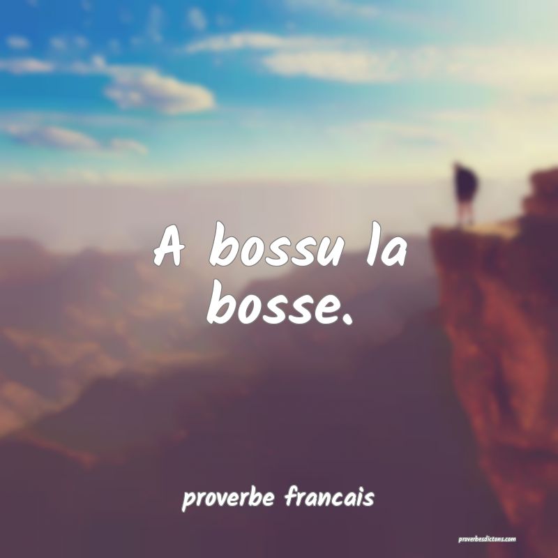 A bossu la bosse.