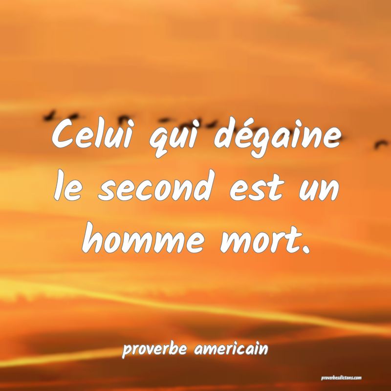  Celui qui dégaine le second est un homme mort.