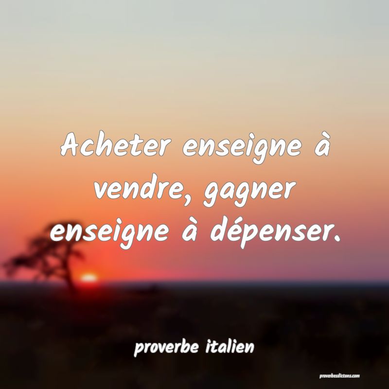  Acheter enseigne à vendre, gagner enseigne à dépenser.