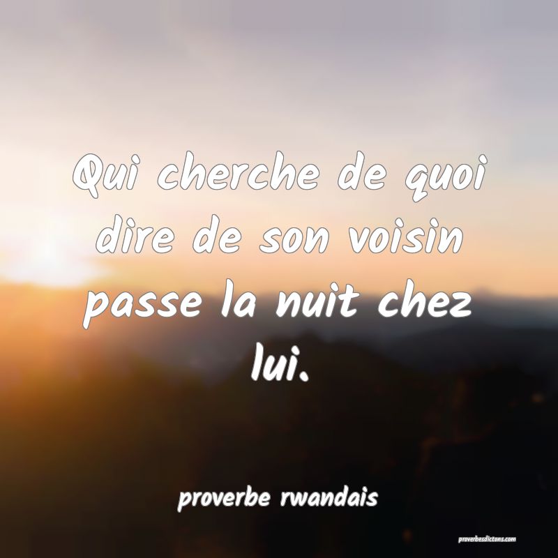Qui cherche de quoi dire de son voisin passe la nuit chez lui.