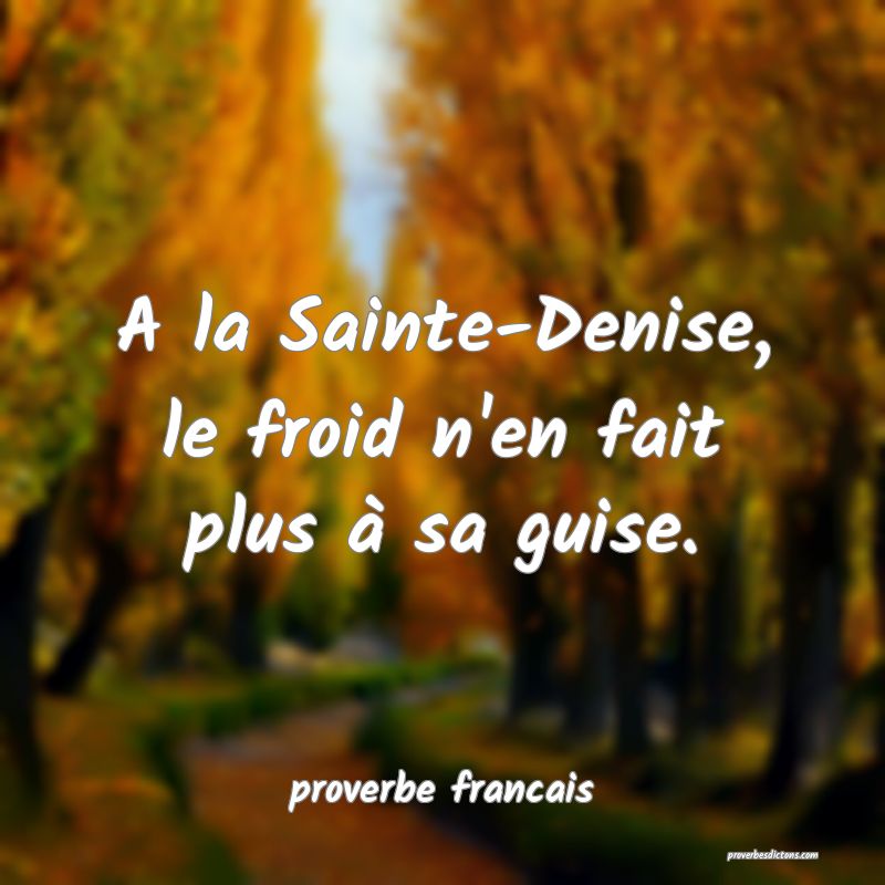 A la Sainte-Denise, le froid n'en fait plus à sa guise.