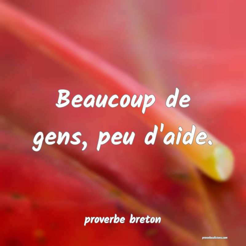  Beaucoup de gens, peu d'aide.