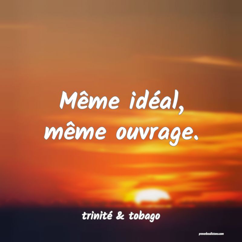  Même idéal, même ouvrage.