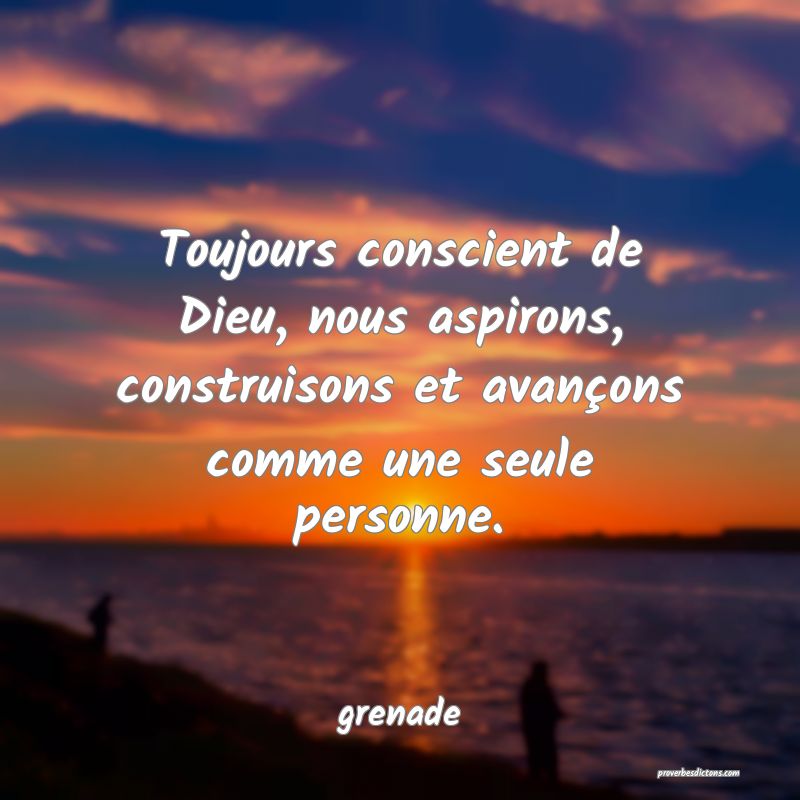  Toujours conscient de Dieu, nous aspirons, construisons et avançons comme une seule personne.