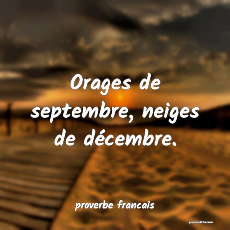 Orages de septembre, neiges de décembre.
